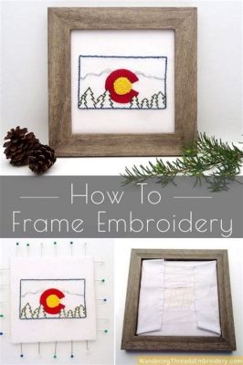 how to frame embroidery: the art of embroidery in contemporary times